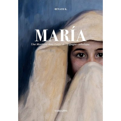 María , une Morisque dans l'enfer catholique - Renaud K.